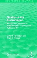 Quality of the Environment: An Economic Approach to Some Problems in Using Land, Water, and Air