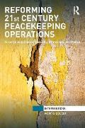 Reforming 21st Century Peacekeeping Operations: Governmentalities of Security, Protection, and Police