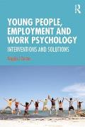 Young People, Employment and Work Psychology: Interventions and Solutions