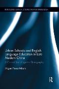 Urban Schools and English Language Education in Late Modern China: A Critical Sociolinguistic Ethnography