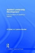 Applied Leadership Development: Nine Elements of Leadership Mastery