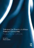 Substance Use Disorders in African American Communities: Prevention, Treatment and Recovery
