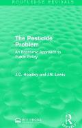 The Pesticide Problem: An Economic Approach to Public Policy