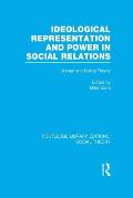 Ideological Representation and Power in Social Relations (Rle Social Theory): Literary and Social Theory
