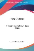 Ring O Roses A Nursery Rhyme Picture Book 1922
