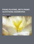 Piano Playing with Piano Questions Answered