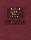 Mildred Arkell: A Novel, Volume 2...