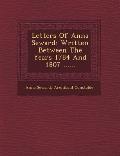 Letters of Anna Seward: Written Between the Years 1784 and 1807 ......