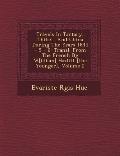 Travels in Tartary, Thibet, and China During the Years 1844 - 5 - 6: Transl. from the French by W[illiam] Hazlitt [The Younger], Volume 2