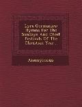 Lyra Germanica: Hymns for the Sundays and Chief Festivals of the Christian Year...