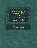 Salon Fur Literatur, Kunst Und Gesellschaft, Volume 2...