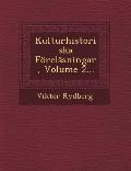 Kulturhistoriska Forelasningar, Volume 2...