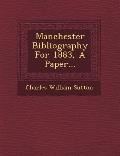 Manchester Bibliography for 1883, a Paper...