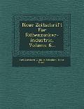 Neue Zeitschrift Fur Rubenzucker-Industrie, Volume 6...