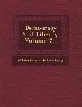 Democracy and Liberty, Volume 2...