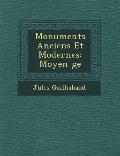 Monuments Anciens Et Modernes: Moyen GE