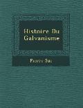 Histoire Du Galvanisme