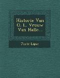 Historie Van O. L. Vrouw Van Halle...