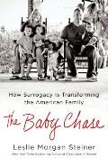 Baby Chase How Surrogacy Is Transforming the American Family