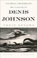 Train Dreams by Denis Johnson
