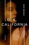 Lola California A Novel