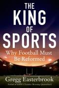 King of Sports Why Football Must be Reformed