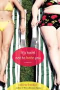 It's Hard Not to Hate You: A Memoir