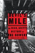 Devils Mile The Rich Gritty History of the Bowery