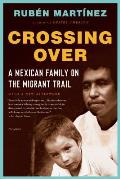 Crossing Over A Mexican Family On The Migrant Trail