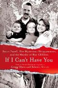 If I Cant Have You Susan Powell Her Mysterious Disappearance & the Murder of Her Children