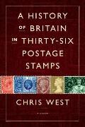 History of Britain in Thirty Six Postage Stamps