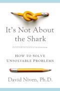 Its Not About the Shark How to Solve Unsolvable Problems