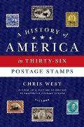 History of America in Thirty six Postage Stamps