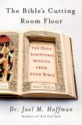 Bibles Cutting Room Floor The Holy Scriptures Missing From Your Bible