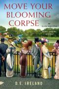 Move Your Blooming Corpse An Eliza Doolittle & Henry Higgins Mystery