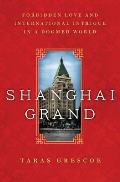 Shanghai Grand Forbidden Love & International Intrigue in a Doomed World