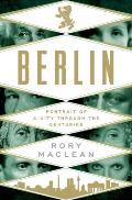 Berlin Portrait of a City Through the Centuries