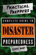 Practical Preppers Complete Guide to Disaster Preparedness