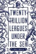 Twenty Trillion Leagues Under the Sea