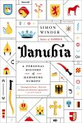 Danubia A Personal History of Habsburg Europe