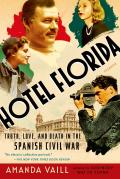 Hotel Florida Truth Love & Death in the Spanish Civil War