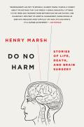 Do No Harm Stories of Life Death & Brain Surgery