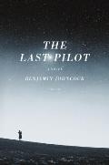 Last Pilot A Novel