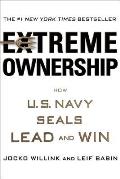 Extreme Ownership How the U S Navy Seals Lead & Win