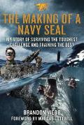 Making of a Navy Seal My Story of Surviving the Toughest Challenge & Training the Best