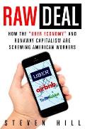 Raw Deal How the Sharing Economy & Naked Capitalism are Screwing American Workers