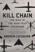 Kill Chain The Rise of the High Tech Assassins