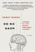 Do No Harm Stories of Life Death & Brain Surgery
