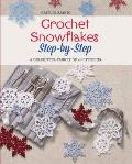 Crochet Snowflakes Step by Step A Delightful Flurry of 40 Patterns for Beginners