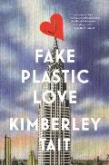 Fake Plastic Love A Novel